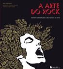 A Arte do Rock: Imagens Que Marcaram a era Clássica do Rock (Paul Grushkim)