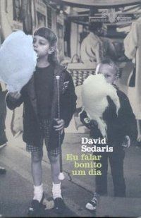 Eu Falar Bonito um Dia - David Sedaris