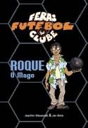Feras Futebol Clube - Roque: o Mago (Joachim Masannek, Jan Birck)