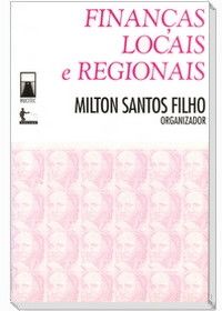 Finanças Locais e Regionais - Milton Santos Filho (organizador)