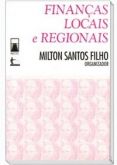 Finanças Locais e Regionais - Milton Santos Filho (organizador)